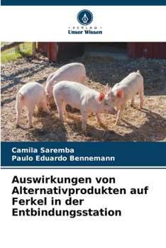 Auswirkungen von Alternativprodukten auf Ferkel in der Entbindungsstation