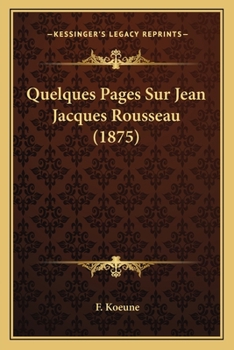 Paperback Quelques Pages Sur Jean Jacques Rousseau (1875) [French] Book