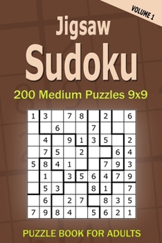 Paperback Jigsaw Sudoku Puzzle Book for Adults: 200 Medium Puzzles 9x9 (Volume 1) Book