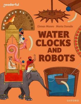 Paperback Oxford University Press Readerful Independent Library Oxford Reading Level 11 Water Clocks and Robots. Book