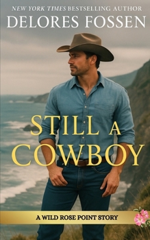 Paperback Still A Cowboy: Wild Rose Point Book