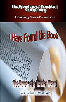 Paperback I Have Found the Book: The Power of a Tender Heart Book