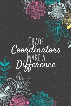 Paperback Chaos Coordinator Make A Difference: Blank Lined Journal Notebook Book