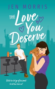 The Love You Deserve - Book #4 of the Love in the City