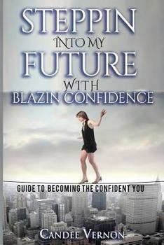Paperback Steppin Into My Future: with Blazin Confidence Book
