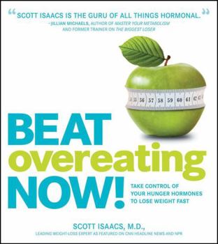 Paperback Beat Overeating Now!: Take Control of Your Hunger Hormones to Lose Weight Fast Book