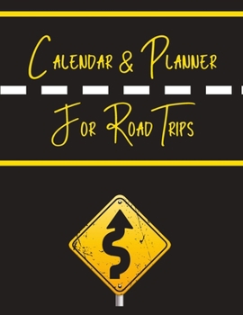 Calendar & Planner for Road Trips: 2020 Weekly Planner, 8.5x11 inches, January 1, 2020 to December 31, 2020, Calendar & Travel Planner