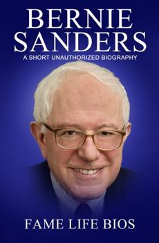 Paperback Bernie Sanders: A Short Unauthorized Biography Book