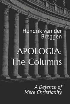 Paperback Apologia: The Columns: A Defence of Mere Christianity Book