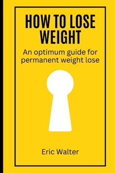 Paperback How to lose weight: An optimum guide for permanent weight lose Book