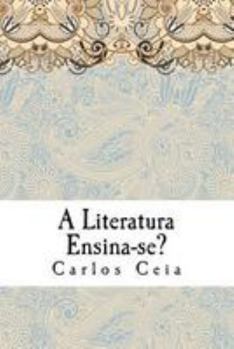 Paperback A Literatura Ensina-se?: Estudos de Teoria Literária [Portuguese] Book