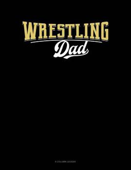 Paperback Wrestling Dad: 8 Column Ledger Book