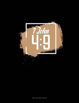 Paperback 1 John 4: 9: Two Column Ledger Book