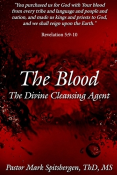 Paperback The Blood: The Divine Cleansing Agent Book