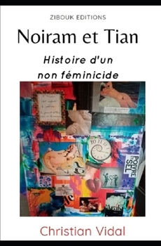 Paperback Noiram et Tian: Histoire d'un non féminicide [French] Book