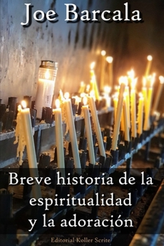Paperback Breve historia de la espiritualidad y la adoración [Spanish] Book