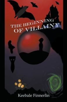 Paperback The Beginning of Villainy Book
