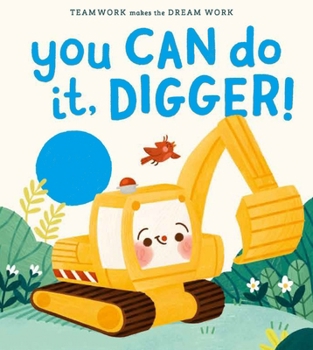 Hardcover You Can Do It, Digger! Book