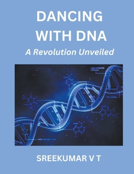 Paperback Dancing with DNA: A Revolution Unveiled Book