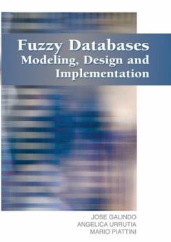 Hardcover Fuzzy Databases: Modeling, Design and Implementation Book