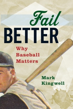 Paperback Fail Better: Why Baseball Matters Book