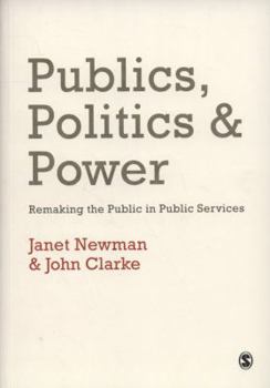 Paperback Publics, Politics and Power: Remaking the Public in Public Services Book