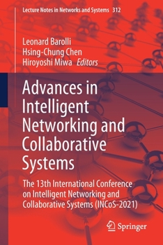 Paperback Advances in Intelligent Networking and Collaborative Systems: The 13th International Conference on Intelligent Networking and Collaborative Systems (I Book