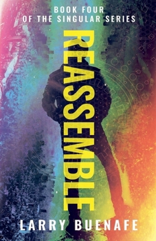 Reassemble - Book #4 of the Singular