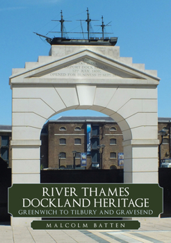 Paperback River Thames Dockland Heritage: Greenwich to Tilbury and Gravesend Book