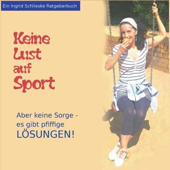 Paperback Keine Lust auf Sport: Aber keine Sorge, es gibt pfiffige Lösungen [German] Book