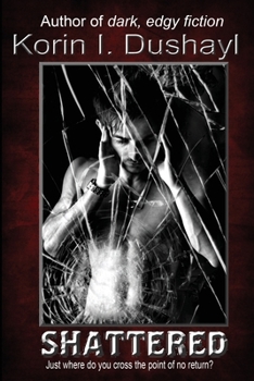 Paperback Shattered: Just where do you cross the point of no return? Book