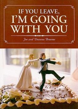 Paperback If You Leave, I'm Going with You Book