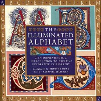 Paperback The Illuminated Alphabet: Creating Decorative Calligraphy Book