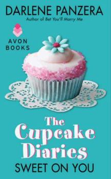 Sweet On You - Book #1 of the Cupcake Diaries