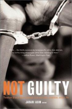 Paperback Not Guilty: Twelve Black Men Speak Out on Law, Justice, and Life Book