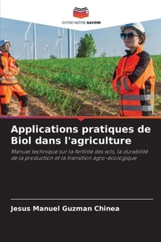 Applications pratiques de Biol dans l'agriculture (French Edition)