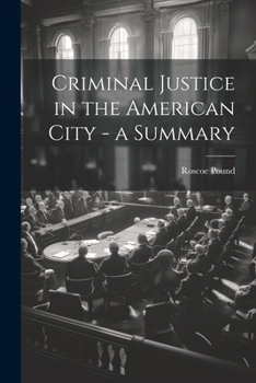Paperback Criminal Justice in the American City - a Summary Book