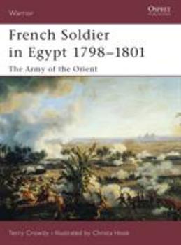 Paperback French Soldier in Egypt 1798-1801: The Army of the Orient Book