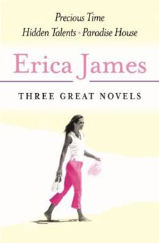 Paperback Erica James: Three Great Novels 3 : Precious Time, Hidden Talents, Paradise House Book