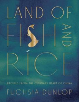 Hardcover Land of Fish and Rice: Recipes from the Culinary Heart of China Book