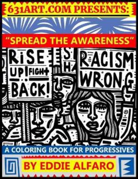 Paperback Spread the Awareness: A Coloring Book for Progressives Book