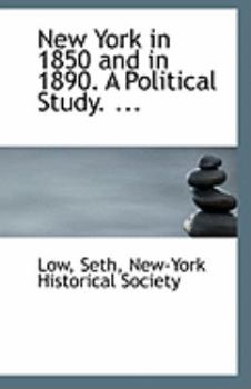 New York in 1850 and in 1890 a Political Study