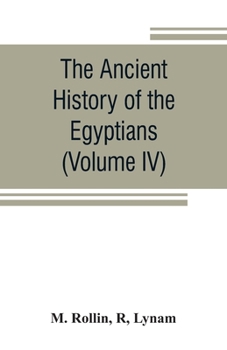 Paperback The ancient history of the Egyptians, Carthaginians, Assyrians, Medes and Persians, Grecians and Macedonians (Volume IV) Book