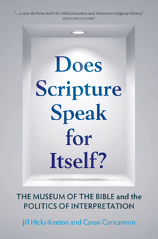 Hardcover Does Scripture Speak for Itself?: The Museum of the Bible and the Politics of Interpretation Book