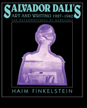 Salvador Dalí's Art and Writing, 19271942: The Metamorphosis of Narcissus (Res Monographs in Anthropology and Aesthetics)