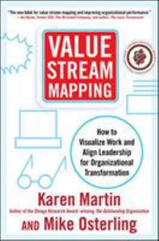 Hardcover Value Stream Mapping: How to Visualize Work and Align Leadership for Organizational Transformation Book