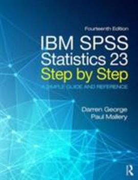 Paperback IBM SPSS Statistics 23 Step by Step: A Simple Guide and Reference Book