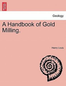 Paperback A Handbook of Gold Milling. Book