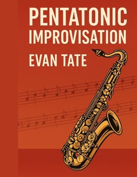 Paperback Pentatonic Improvisation: Unlock Your Musical Potential Book