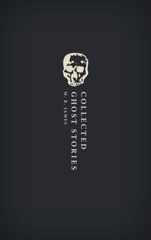 The Collected Ghost Stories - Book  of the Complete Ghost Stories of M.R. James